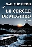 Le Cercle de Megiddo (French Edition) by Nathalie Rheims