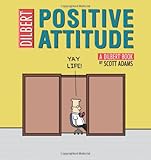 Positive Attitude: A Dilbert Collection Positive Attitude: A Dilbert Collection