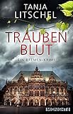 Bücher Neuerscheinungen 2022 - Traubenblut: Ein Bremen-Krimi von Tanja Litschel