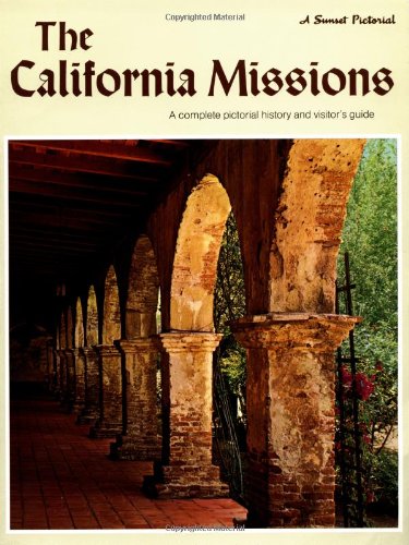 Télécharger The California Missions: A Complete Pictorial History and Visitor's Guide Gratuit