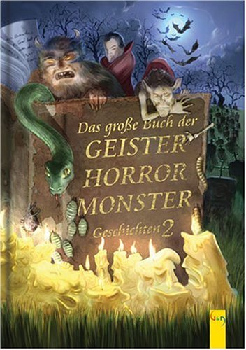 Das grosse Buch der Geister-, Horror-, Monster-Geschichten 2