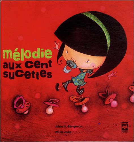 couverture de : M&eacute;lodie aux cent sucettes