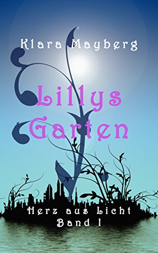 Lillys Garten (Herz aus Licht 1)