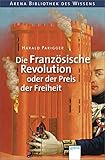 Die Französische Revolution oder der Preis der Freiheit by