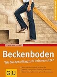 Beckenboden: Wie Sie den Alltag zum Training nutzen (GU Ratgeber Fitness) by 