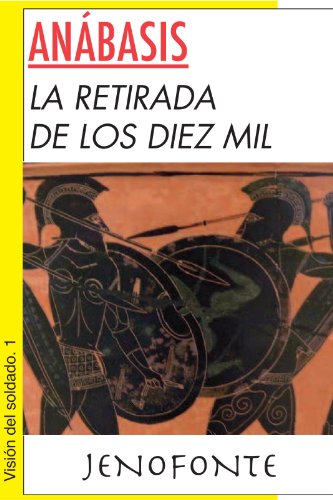 Download Anábasis. La retirada de los 10.000 (Visión del soldado) Download Anábasis. La retirada de los 10.000 (Visión del soldado)