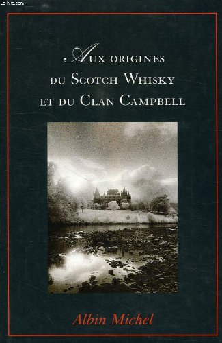 Download Aux origines du scotch whisky et du clan campbell Download Aux origines du scotch whisky et du clan campbell