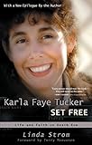 Karla Faye Tucker Set Free: Life and Faith on Death Row by