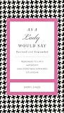 As a Lady Would Say Revised and Expanded: Responses to Life's Important (and Sometimes Awkward) Situations (The GentleManners Series) (English Edition) by 