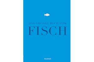 Das große Buch vom Fisch: Ausgezeichnet mit der Goldmedaille der Gastronomischen Akadamie Deutschlands e.V. (GAD) (Teubner Edition)