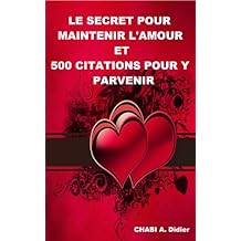 Le secret pour maintenir l'amour et 500 citations pour-y parvenir