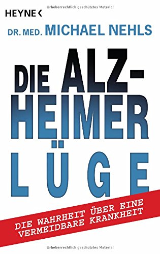 Download Die Alzheimer-Lüge: Die Wahrheit über eine vermeidbare Krankheit Download Die Alzheimer-Lüge: Die Wahrheit über eine vermeidbare Krankheit