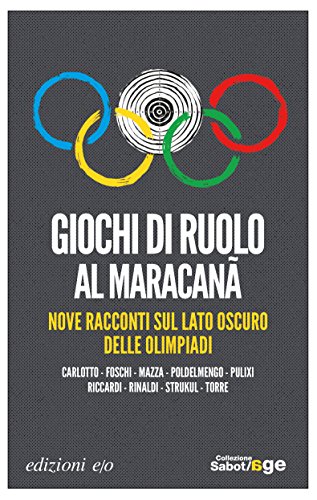 Giochi di ruolo al Maracanã. Nove racconti sul lato oscuro delle Olimpiadi libro