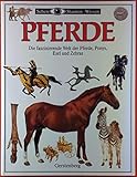 Sehen, Staunen, Wissen: Pferde. Sonderausgabe. Die faszinierende Welt der Pferde, Ponys, Esel und Zebras by