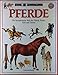 Sehen, Staunen, Wissen: Pferde. Sonderausgabe. Die faszinierende Welt der Pferde, Ponys, Esel und Zebras by