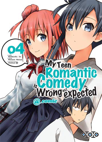 My teen romantic comedy is wrong as I expected — Tome 4