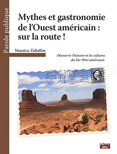 Download Mythes et gastronomie de l'Ouest américain : sur la route ! Download Mythes et gastronomie de l'Ouest américain : sur la route !
