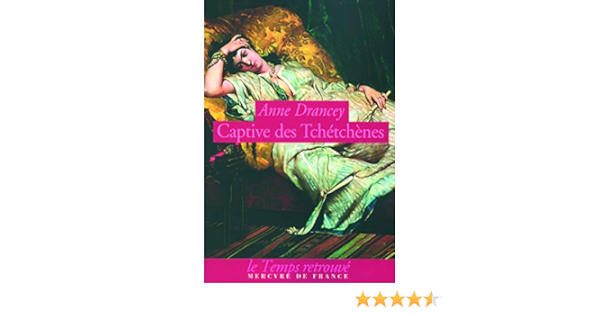 Amazon Fr Captive Des Tchetchenes Drancey Anne Herrmann Claudine Livres