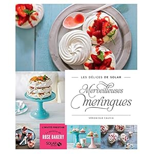 Merveilleuses meringues - Les délices de Solar (DELICES SOLAR)