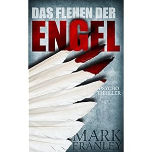 Das Flehen der Engel: Psychothriller (Lewis Schneider 2) (German Edition)