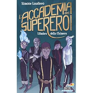 L'ombra della chimera. L'Accademia dei Supereroi