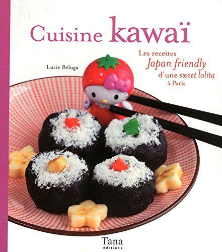 Cuisine kawaï : Les recettes Japan friendly d'une sweet lolita à Paris gratuit Cuisine kawaï : Les recettes Japan friendly d'une sweet lolita à Paris gratuit