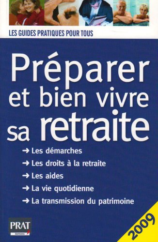 couverture de : Pr&eacute;parer et bien vivre sa retraite 2009