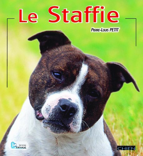 Download Le Staffie ou le staffordshire bull terrier Download Le Staffie ou le staffordshire bull terrier