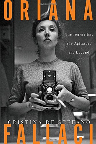 Download Oriana Fallaci The Journalist, the Agitator, the Legend