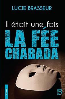 Il était une fois la Fée Chabada par [Brasseur, Lucie]