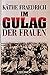 Im Gulag der Frauen by 