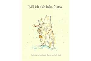 Weil ich dich habe, Mama: Geschenkbuch für alle Mütter vom Bestsellerautor Kobi Yamada