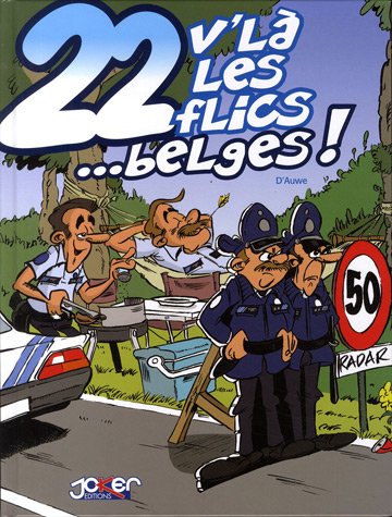 couverture de : 22 v'l&agrave; les flics... belges!