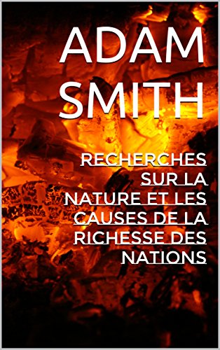 Recherches sur la nature et les causes de la richesse des nations