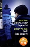 Un protecteur improvisé - Péril dans l'ombre: 1 livre acheté = des cadeaux à gagner