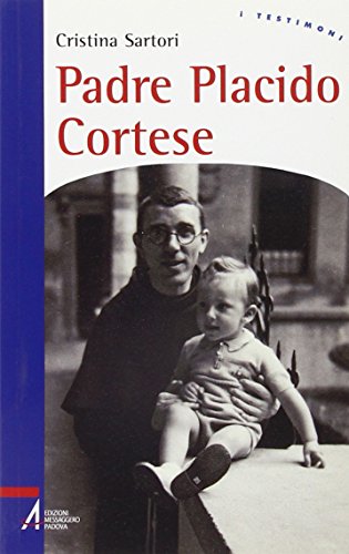 Padre Placido Cortese. La sua vita, dono del silenzio