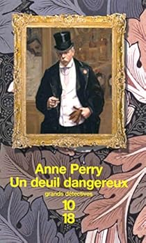 Un deuil dangereux par Anne Perry Un deuil dangereux par Perry