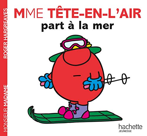 Madame Tête-en-l'air part à la mer Madame Tête-en-l'air part à la mer
