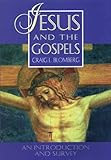 Jesus and the Gospels: An Introduction and Survey by