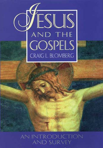 Jesus and the Gospels: An Introduction and Survey
