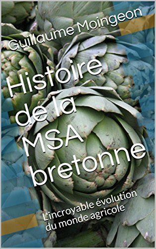 Histoire de la MSA bretonne: L'incroyable évolution du monde agricole en ligne Histoire de la MSA bretonne: L'incroyable évolution du monde agricole en ligne