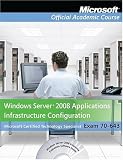 Image de Microsoft Official Academic Course (70-643): Windows Server 2008 Applications Infrastructure Configuration