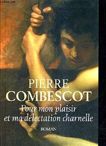 couverture de : Pour mon plaisir et ma d&eacute;lectation charnelle