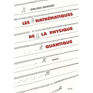Les mathématiques de la physique quantique Livre en Ligne Les mathématiques de la physique quantique Livre en Ligne - Telecharger Ebook