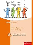 Grundlagen zur Entwicklung: Anleitung zum Verstehen - Anregungen zum Denken: Schülerband by
