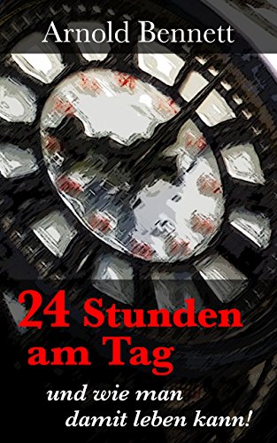 Download 24 Stunden am Tag: und wie man damit leben kann! (Persönlicher Reichtum und Erfolg 3) Download 24 Stunden am Tag: und wie man damit leben kann! (Persönlicher Reichtum und Erfolg 3)