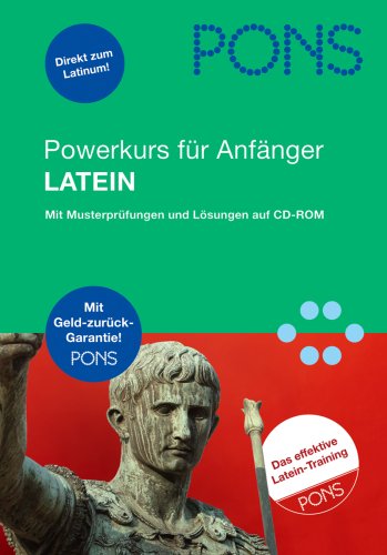 Download PONS Power-Sprachkurs für Anfänger Latein. Buch und CD-ROM: Mit Musterprüfungen und Lösungen auf CD-ROM Download PONS Power-Sprachkurs für Anfänger Latein. Buch und CD-ROM: Mit Musterprüfungen und Lösungen auf CD-ROM