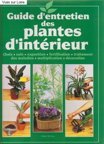 couverture de : Guide d'entretien des plantes d'int&eacute;rieur