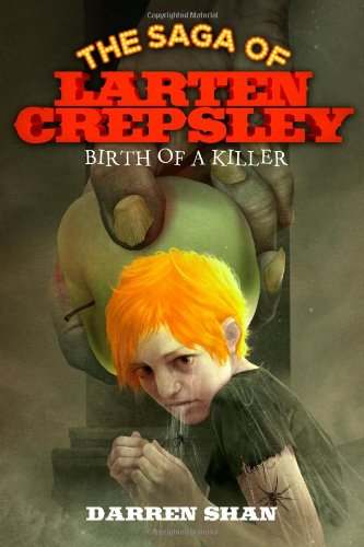 Birth of a Killer (The Saga of Larten Crepsley, Band 1)