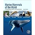 Marine Mammals of the World: A Comprehensive Guide to Their Identification